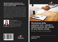 Produktbild: Marketing delle relazioni con i clienti e fidelizzazione dei clienti di una banca rurale