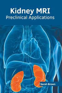 Produktbild: Kidney Mri: Preclinical Applications