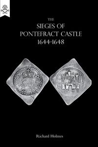 Produktbild: The Sieges Of Pontefract Castle 1644-1648