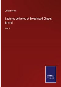 Produktbild: Lectures delivered at Broadmead Chapel, Bristol