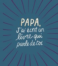 Produktbild: Papa, j'ai &eacute;crit un livre qui parle de toi