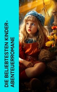 Produktbild: Die beliebtesten Kinder-Abenteuerromane
