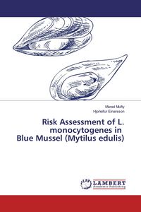 Produktbild: Risk Assessment of L. monocytogenes in Blue Mussel (Mytilus edulis)