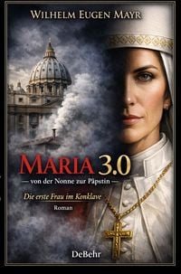 Produktbild: Maria 3.0 - Von der Nonne zur P&auml;pstin - Roman