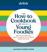 Produktbild: Delish The How-To Cookbook for Young Foodies
