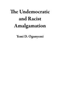 Produktbild: The Undemocratic and Racist Amalgamation