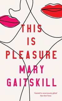 Produktbild: Gaitskill, M: This is Pleasure