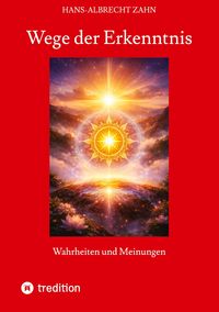 Produktbild: Wege der Erkenntnis, praktische Erkenntnistheorie, was ist Wahrheit, Erkenntnisinstrumente