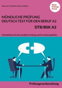 Produktbild: M&uuml;ndliche Pr&uuml;fung Deutsch-Test f&uuml;r den Beruf A2 - DTB/BSK A2