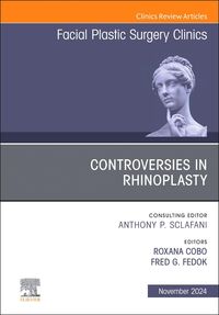Produktbild: Controversies in Rhinoplasty, an Issue of Facial Plastic Surgery Clinics of North America