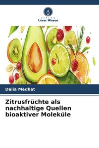 Produktbild: Zitrusfr&uuml;chte als nachhaltige Quellen bioaktiver Molek&uuml;le