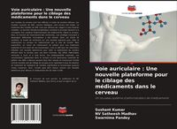 Produktbild: Voie auriculaire : Une nouvelle plateforme pour le ciblage des m&eacute;dicaments dans le cerveau