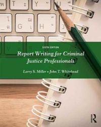 Produktbild: Miller, L: Report Writing for Criminal Justice Professionals