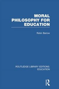 Produktbild: Barrow, R: Moral Philosophy for Education