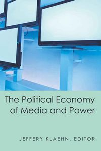Produktbild: The Political Economy of Media and Power