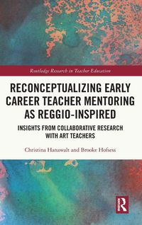 Produktbild: Reconceptualizing Early Career Teacher Mentoring as Reggio-Inspired