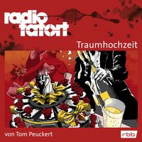 Produktbild: ARD Radio Tatort, Traumhochzeit - Radio Tatort rbb