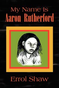 Produktbild: Shaw, E: My Name Is Aaron Rutherford