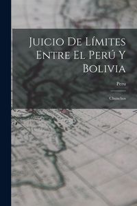Produktbild: Juicio De L&iacute;mites Entre El Per&uacute; Y Bolivia: Chunchos