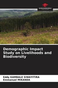 Produktbild: Demographic Impact Study on Livelihoods and Biodiversity