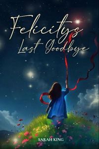 Produktbild: Felicity's Last Goodbye