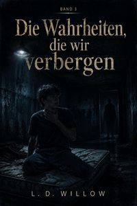 Produktbild: Die Wahrheiten, die wir verbergen: Band 3