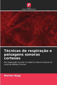 Produktbild: T&eacute;cnicas de respira&ccedil;&atilde;o e paisagens sonoras corteses