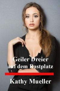 Produktbild: Geiler Dreier auf dem Rastplatz