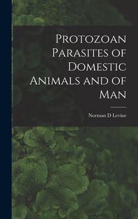 Produktbild: Protozoan Parasites of Domestic Animals and of Man