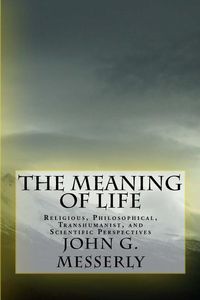 Produktbild: The Meaning of Life: Religious, Philosophical, Transhumanist, and Scientific Perspectives