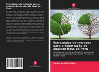 Produktbild: Estrat&eacute;gias de mercado para a exporta&ccedil;&atilde;o de abacate Hass do Peru