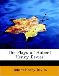 Produktbild: Davies, H: Plays of Hubert Henry Davies