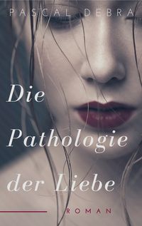 Produktbild: Die Pathologie der Liebe