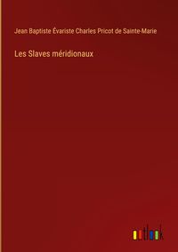 Produktbild: Les Slaves m&eacute;ridionaux