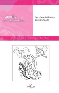 Produktbild: Partorire in movimento. I movimenti del bacino durante il parto