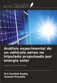 Produktbild: An&aacute;lisis experimental de un veh&iacute;culo a&eacute;reo no tripulado propulsado por energ&iacute;a solar