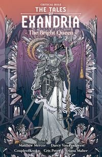 Produktbild: Critical Role: The Tales of Exandria Volume 1 --The Bright Queen