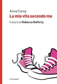 Produktbild: La mia vita secondo me. Il diario di Rebecca Rafferty