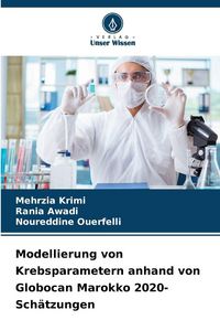 Produktbild: Modellierung von Krebsparametern anhand von Globocan Marokko 2020-Sch&auml;tzungen