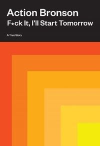 Produktbild: F*ck It, I'll Start Tomorrow