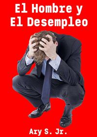 Produktbild: El Hombre y El Desempleo