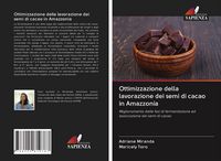 Produktbild: Ottimizzazione della lavorazione dei semi di cacao in Amazzonia
