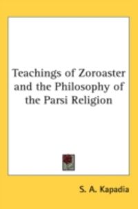 Produktbild: Teachings of Zoroaster and the Philosophy of the Parsi Religion