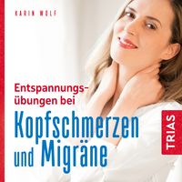 Produktbild: Entspannungs&uuml;bungen bei Kopfschmerzen und Migr&auml;ne
