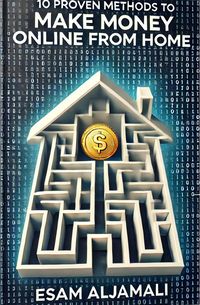 Produktbild: 10 Proven Methods to Make Money Online From Home