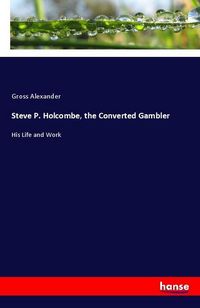 Produktbild: Steve P. Holcombe, the Converted Gambler