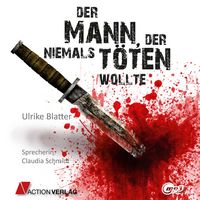 Produktbild: Der Mann, der niemals t&ouml;ten wollte