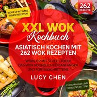 Produktbild: XXL Wok Kochbuch &ndash; Asiatisch kochen mit 262 Wok Rezepten