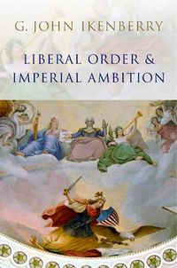 Produktbild: Liberal Order and Imperial Ambition