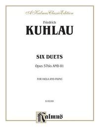 Produktbild: Kuhlau, D: Friedrich Kuhlau: Six Duets, Opus 57bis and 81